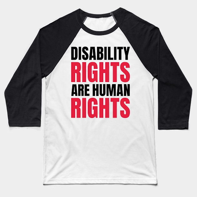 Disability Rights Are Human Rights, Disability Awareness Baseball T-Shirt by yass-art